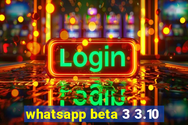 whatsapp beta 3 3.10