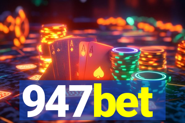 947bet