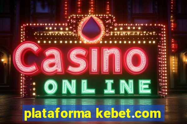 plataforma kebet.com