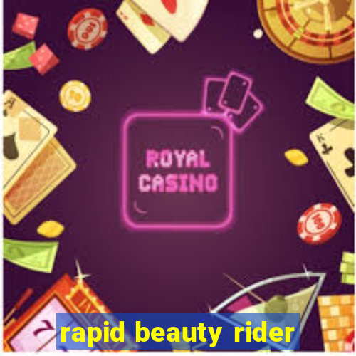 rapid beauty rider