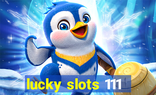 lucky slots 111