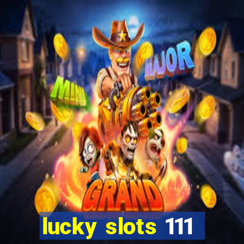 lucky slots 111