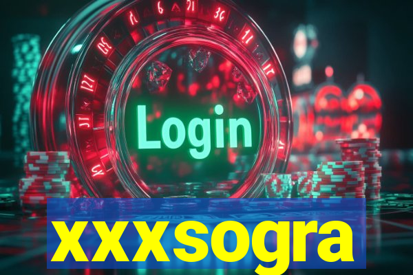 xxxsogra