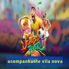 acompanhante vila nova