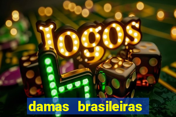 damas brasileiras jogar online