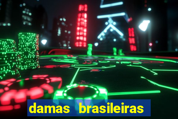 damas brasileiras jogar online