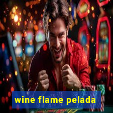 wine flame pelada