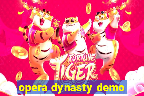 opera dynasty demo