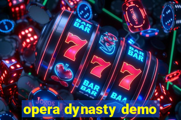 opera dynasty demo