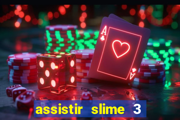 assistir slime 3 temporada dublado