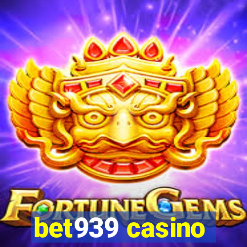 bet939 casino