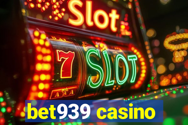 bet939 casino