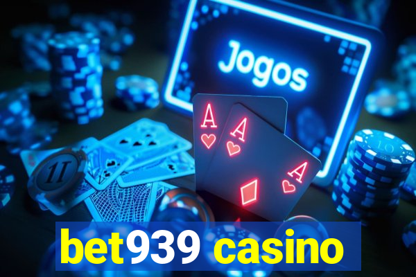 bet939 casino