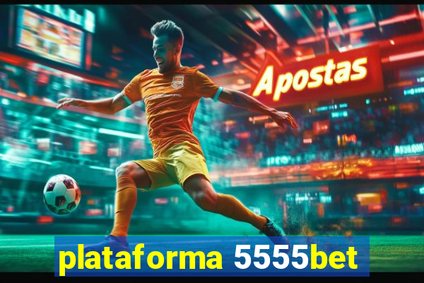 plataforma 5555bet