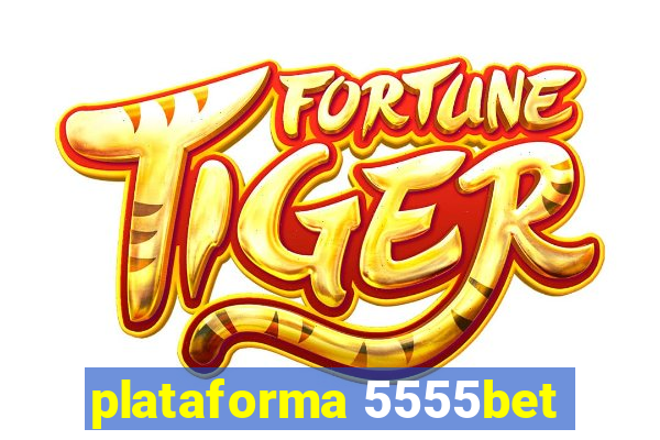 plataforma 5555bet