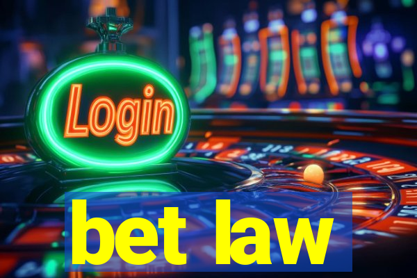 bet law