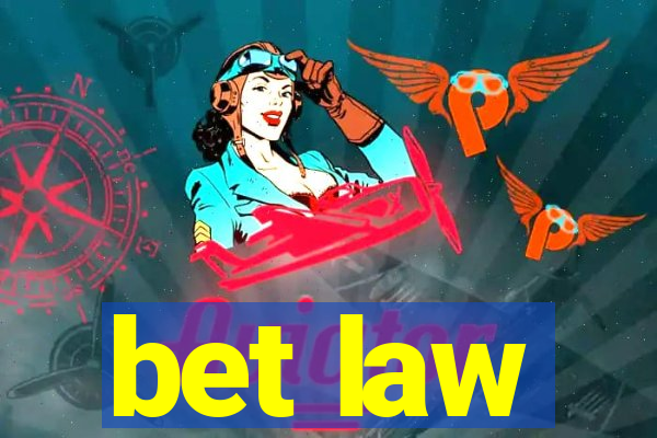 bet law