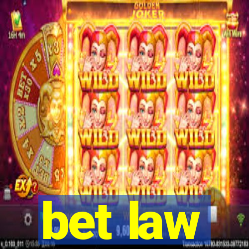 bet law