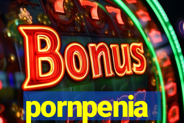 pornpenia