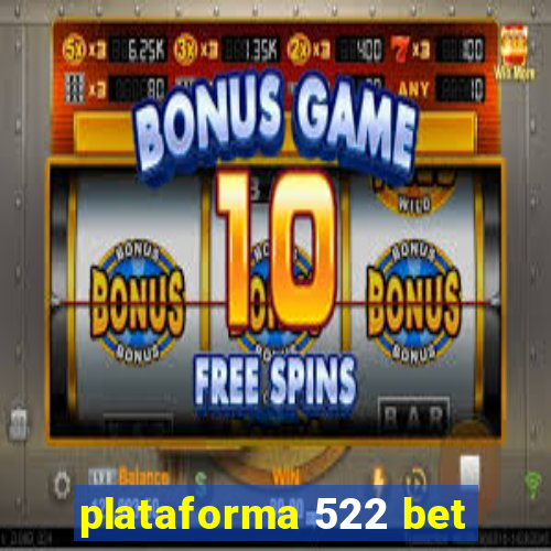 plataforma 522 bet