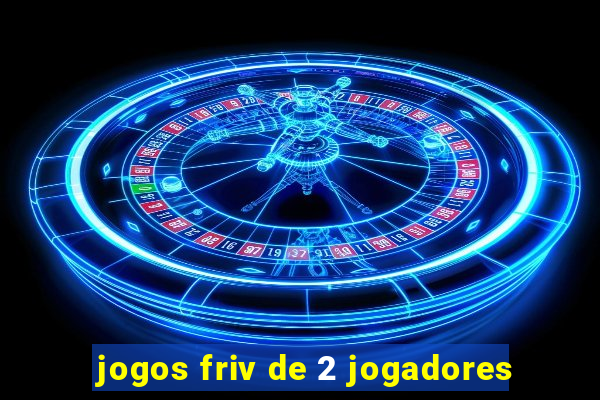 jogos friv de 2 jogadores