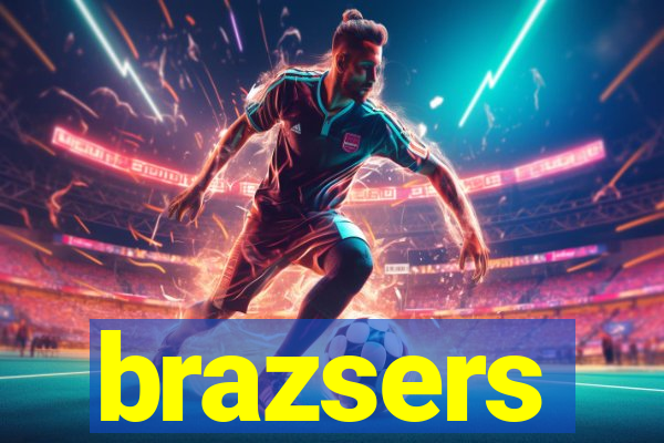 brazsers