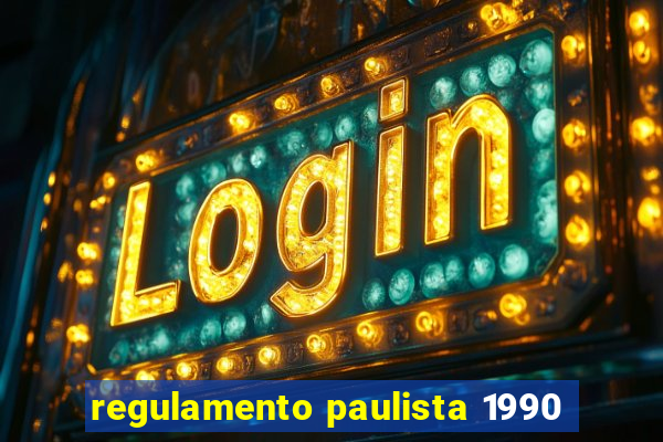 regulamento paulista 1990