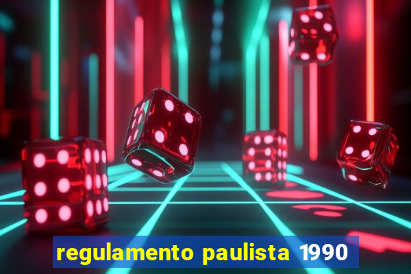 regulamento paulista 1990