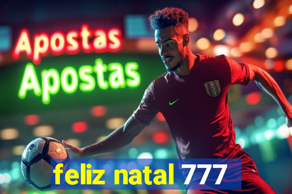 feliz natal 777