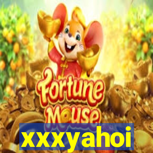 xxxyahoi