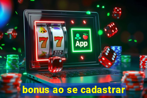 bonus ao se cadastrar