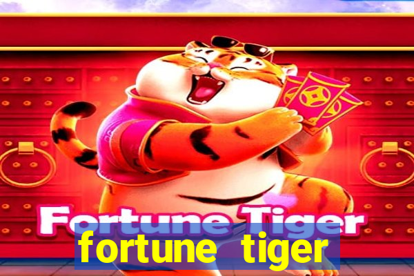 fortune tiger minimo 1 real