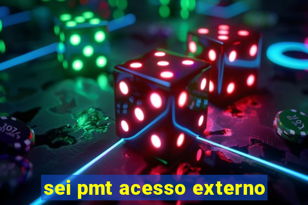 sei pmt acesso externo