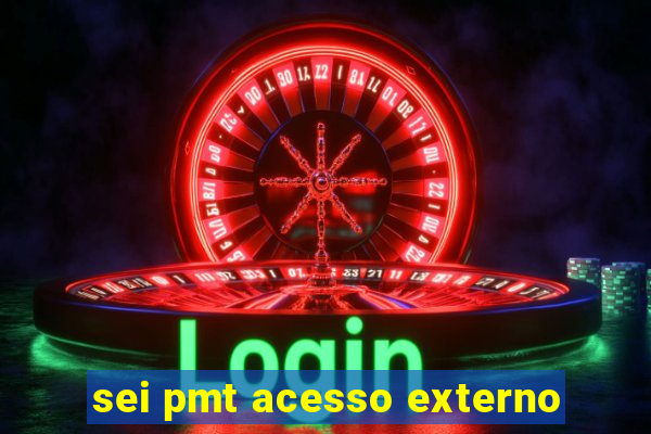 sei pmt acesso externo