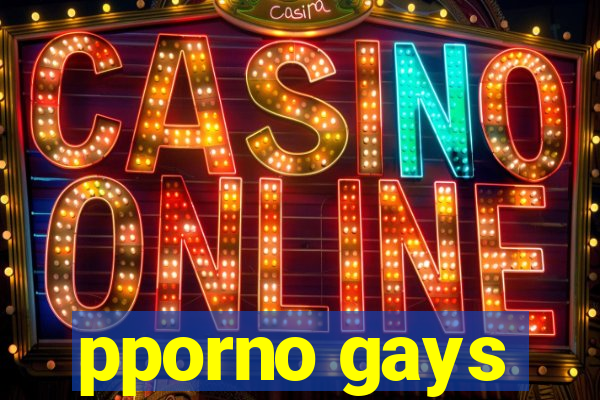 pporno gays