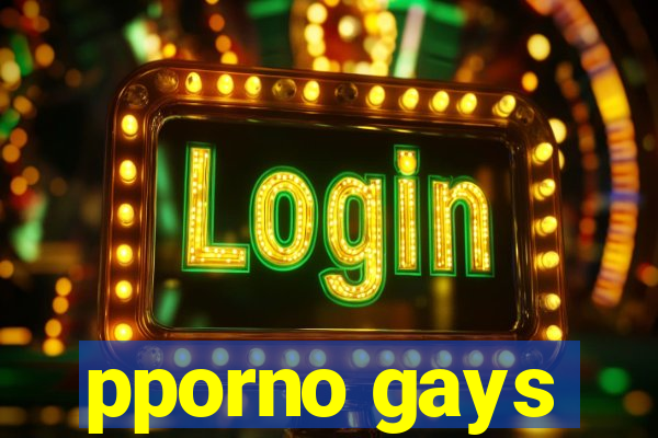 pporno gays