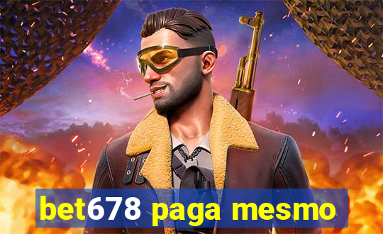 bet678 paga mesmo