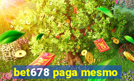 bet678 paga mesmo