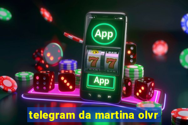 telegram da martina olvr