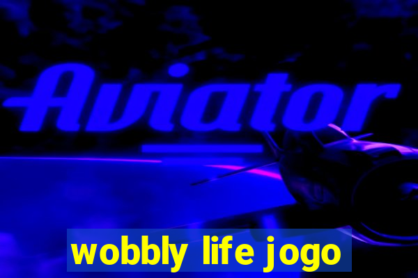 wobbly life jogo