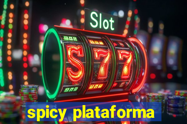 spicy plataforma