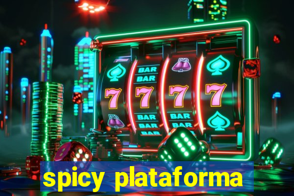 spicy plataforma