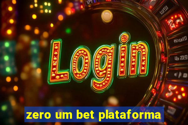 zero um bet plataforma