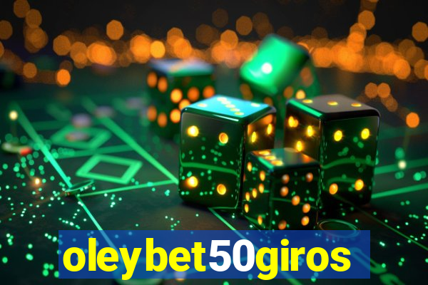 oleybet50giros