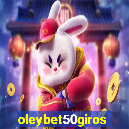 oleybet50giros