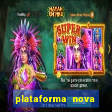 plataforma nova pagando muito hoje