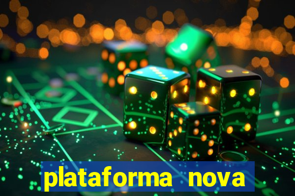 plataforma nova pagando muito hoje