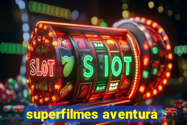 superfilmes aventura