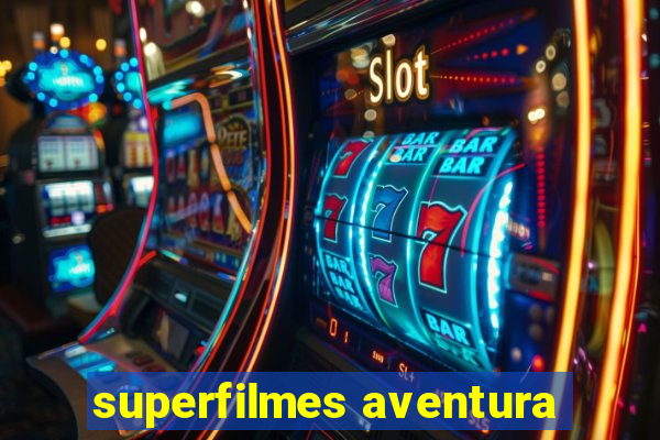 superfilmes aventura