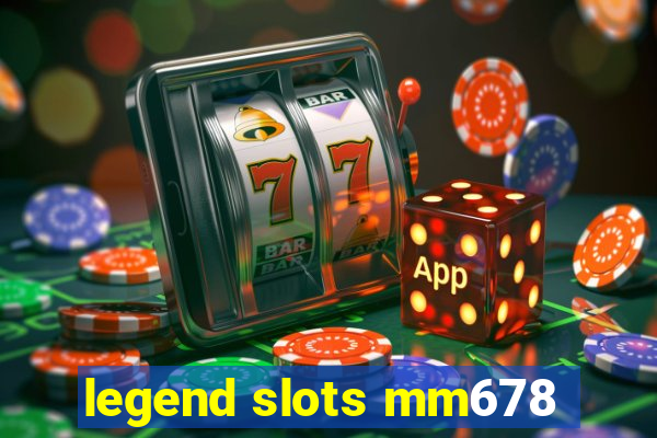 legend slots mm678